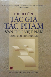 Từ điển tác giả tác phẩm văn học Việt Nam dùng cho nhà trường