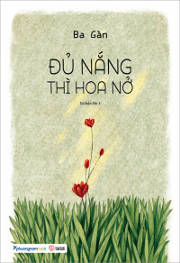 Đủ nắng thì hoa nở