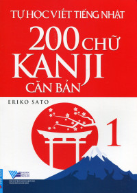 Image of Tự học viết tiếng Nhật: 200 chữ Kanji căn bản, tập 1