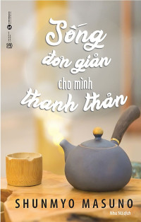 Sống đơn giản cho mình thanh thản