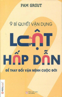 9 bí quyết vận dụng luật hấp dẫn để thay đổi vận mệnh cuộc đời