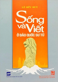 Image of Sống và Viết ở đảo quốc sư tử