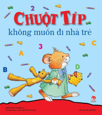 Chuột Típ không muốn đi nhà trẻ