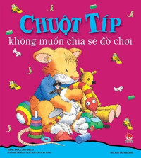 Chuột Típ không muốn chia sẻ đồ chơi