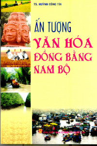 Ấn tượng văn hóa đồng bằng Nam Bộ