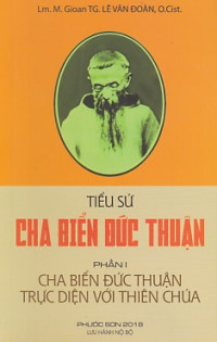 Tiểu sử Cha Biển Đức Thuận - Phần I: Trực diện với Thiên Chúa