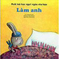 Mười bài học ngọt ngào như kẹo: Làm anh