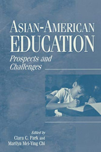 Asian - American Education: Prospects and Challenges