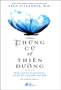 Chứng cứ về Thiên đường: Hành trình đến thế giới bên kia của một bác sĩ giải phẫu thần kinh