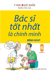 Bác sĩ tốt nhất là chính mình: bệnh Gút, tập 6