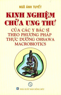 Kinh nghiệm chữa ung thư của các bác sĩ theo phương pháp thực dưỡng Ohsawa Macrobiotics